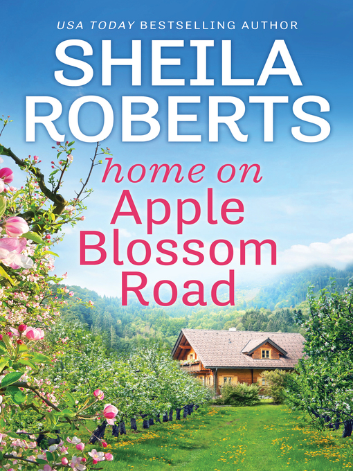 Title details for Home On Apple Blossom Road by Sheila Roberts - Wait list
